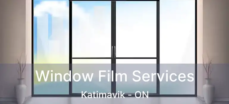  Window Film Services Katimavik - ON