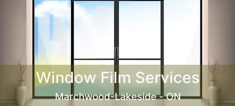  Window Film Services Marchwood-Lakeside - ON