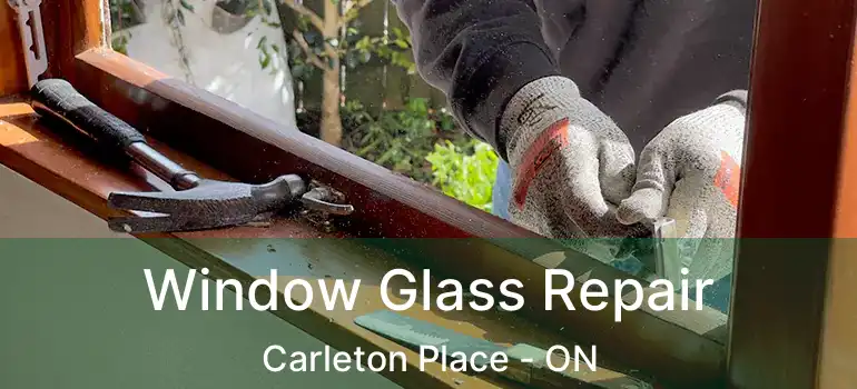  Window Glass Repair Carleton Place - ON