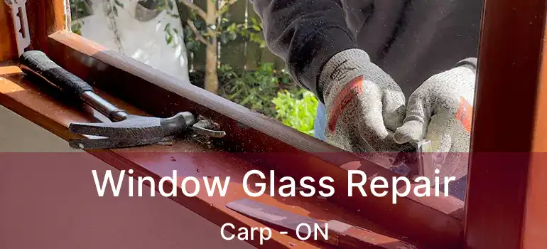  Window Glass Repair Carp - ON