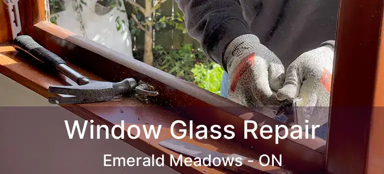  Window Glass Repair Emerald Meadows - ON