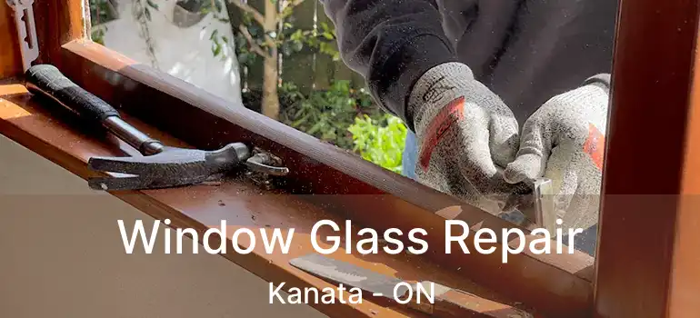  Window Glass Repair Kanata - ON