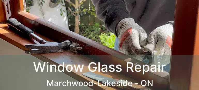  Window Glass Repair Marchwood-Lakeside - ON