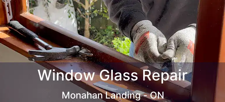  Window Glass Repair Monahan Landing - ON
