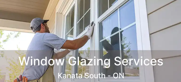  Window Glazing Services Kanata South - ON