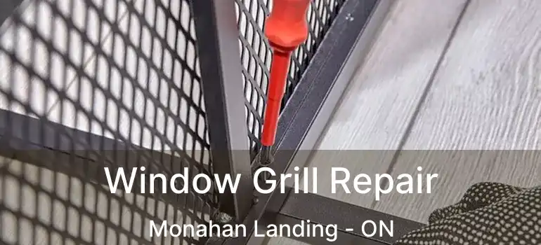  Window Grill Repair Monahan Landing - ON