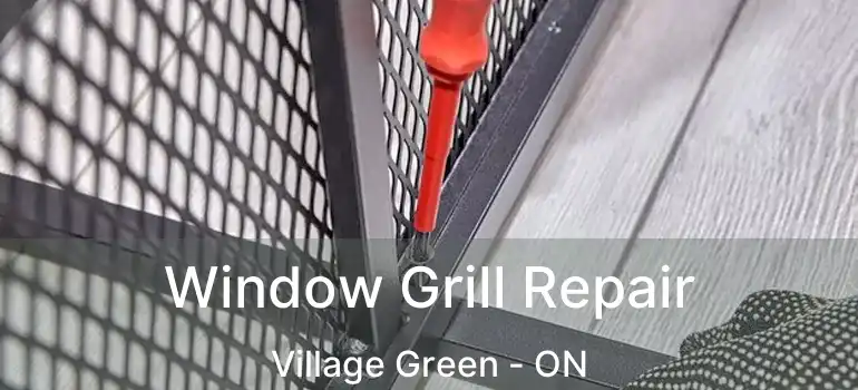  Window Grill Repair Village Green - ON