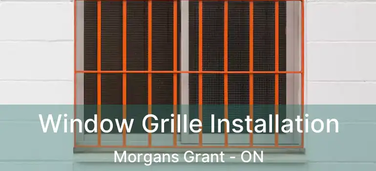  Window Grille Installation Morgans Grant - ON