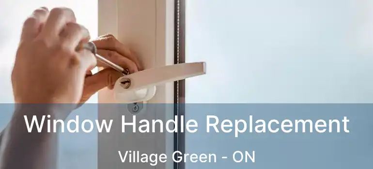  Window Handle Replacement Village Green - ON