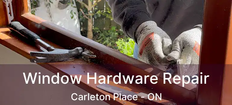  Window Hardware Repair Carleton Place - ON