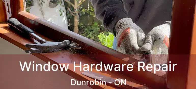  Window Hardware Repair Dunrobin - ON