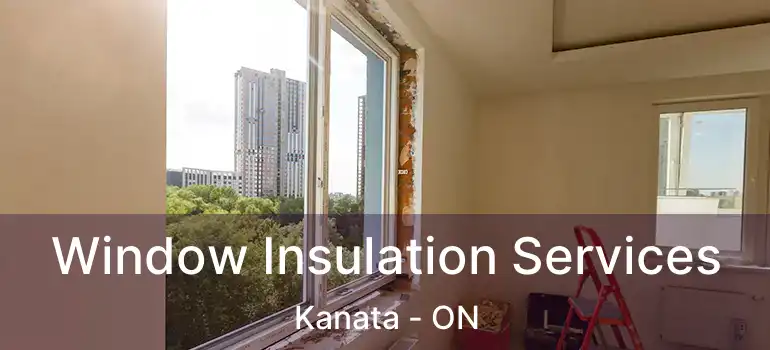  Window Insulation Services Kanata - ON