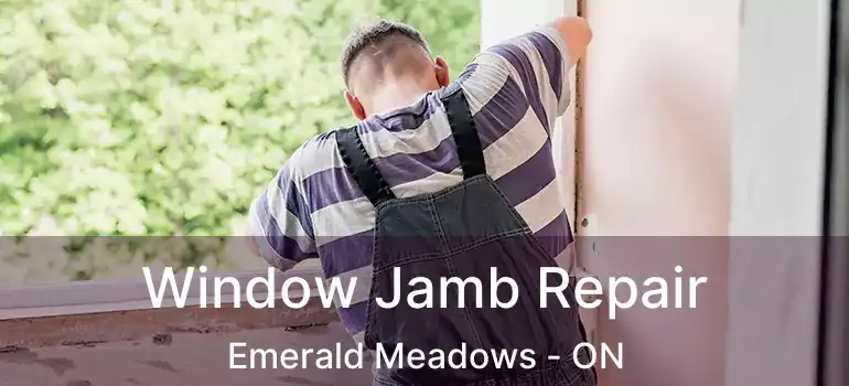  Window Jamb Repair Emerald Meadows - ON