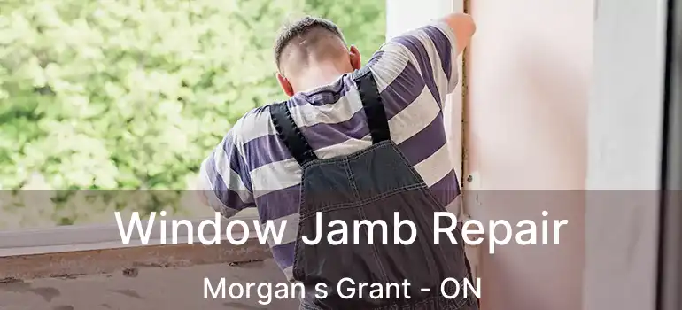 Window Jamb Repair Morgan s Grant - ON