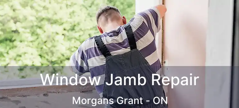  Window Jamb Repair Morgans Grant - ON