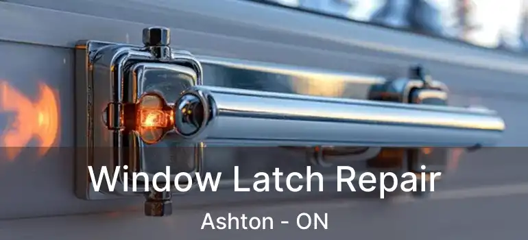  Window Latch Repair Ashton - ON