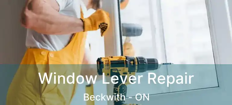  Window Lever Repair Beckwith - ON