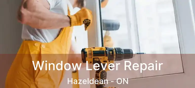  Window Lever Repair Hazeldean - ON