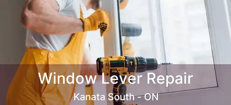  Window Lever Repair Kanata South - ON