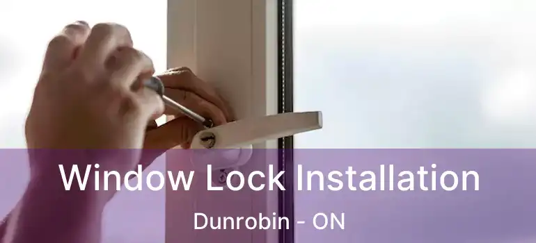  Window Lock Installation Dunrobin - ON