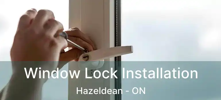  Window Lock Installation Hazeldean - ON