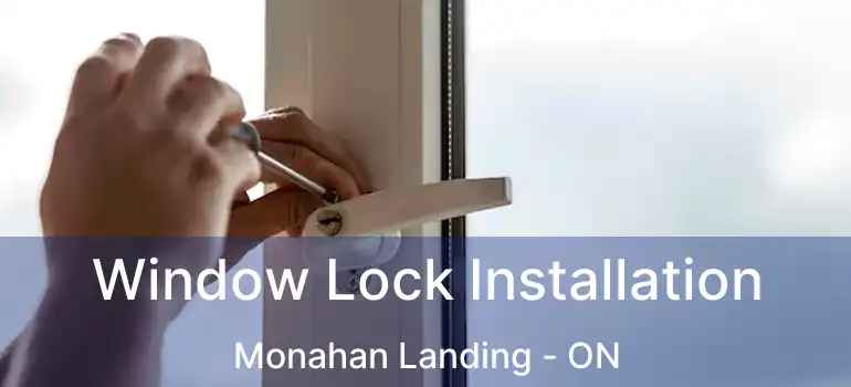  Window Lock Installation Monahan Landing - ON