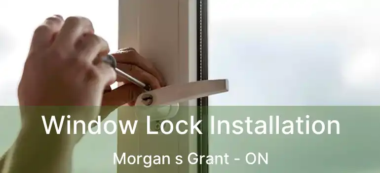  Window Lock Installation Morgan s Grant - ON
