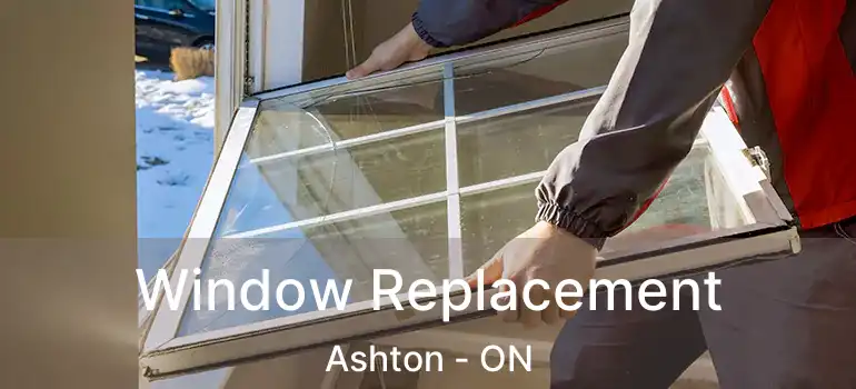  Window Replacement Ashton - ON