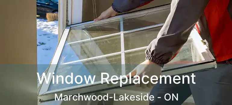  Window Replacement Marchwood-Lakeside - ON