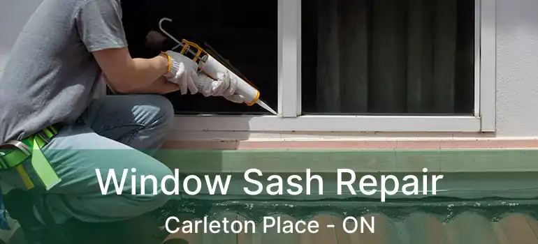  Window Sash Repair Carleton Place - ON