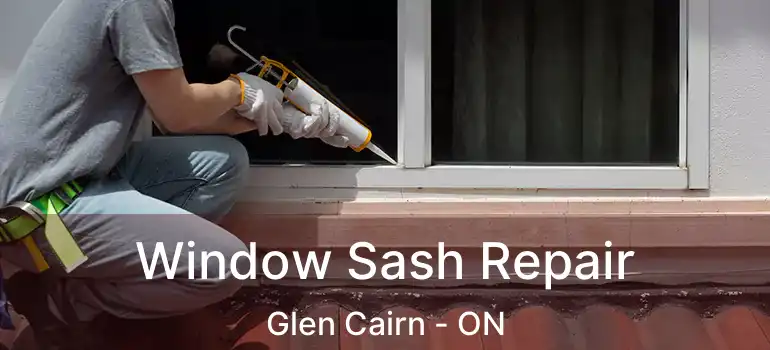  Window Sash Repair Glen Cairn - ON