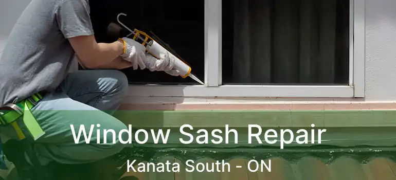 Window Sash Repair Kanata South - ON