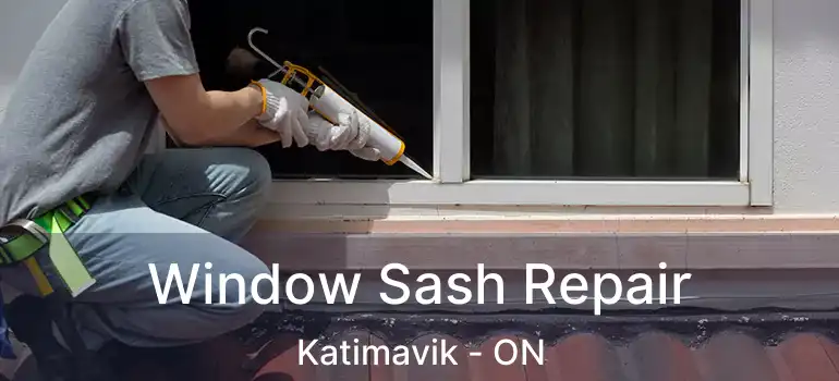 Window Sash Repair Katimavik - ON
