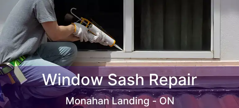  Window Sash Repair Monahan Landing - ON