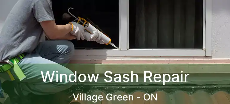  Window Sash Repair Village Green - ON