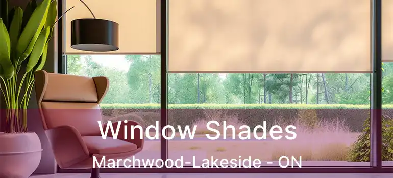  Window Shades Marchwood-Lakeside - ON
