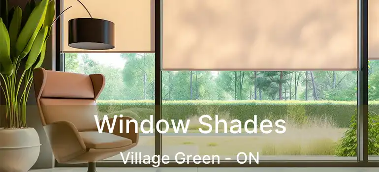  Window Shades Village Green - ON
