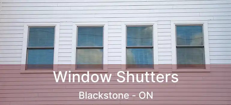  Window Shutters Blackstone - ON