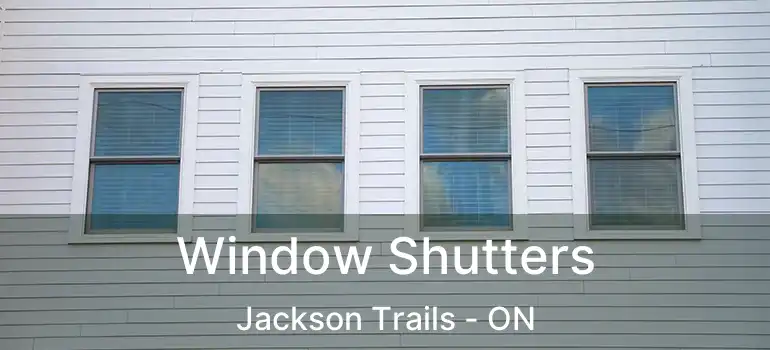  Window Shutters Jackson Trails - ON