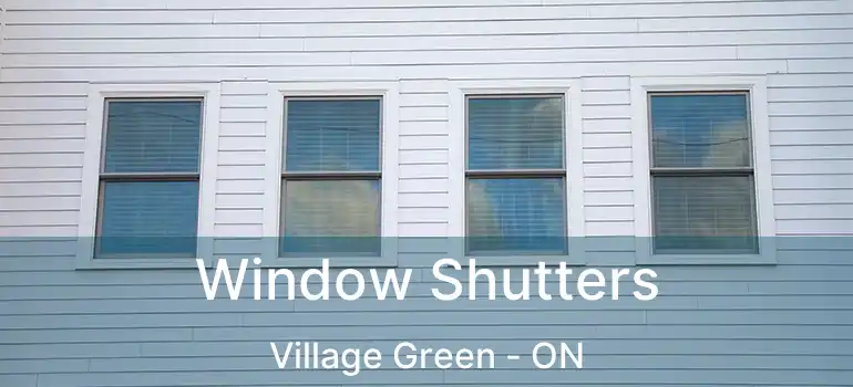  Window Shutters Village Green - ON