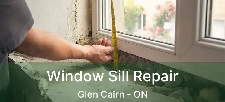  Window Sill Repair Glen Cairn - ON