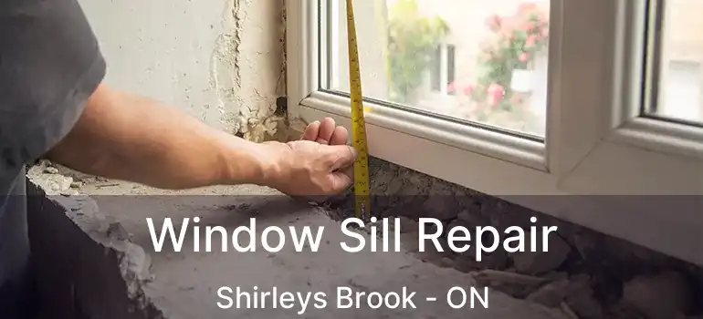  Window Sill Repair Shirleys Brook - ON