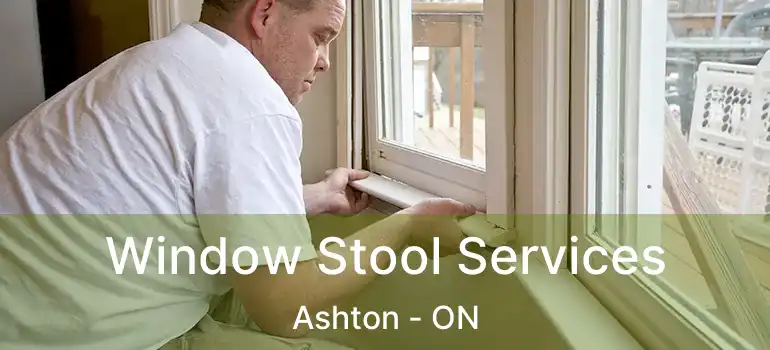  Window Stool Services Ashton - ON