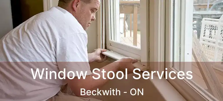  Window Stool Services Beckwith - ON
