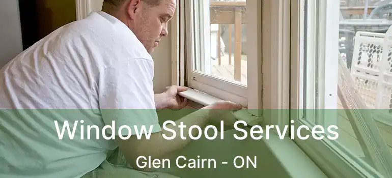  Window Stool Services Glen Cairn - ON