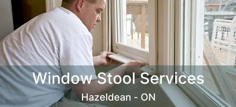  Window Stool Services Hazeldean - ON