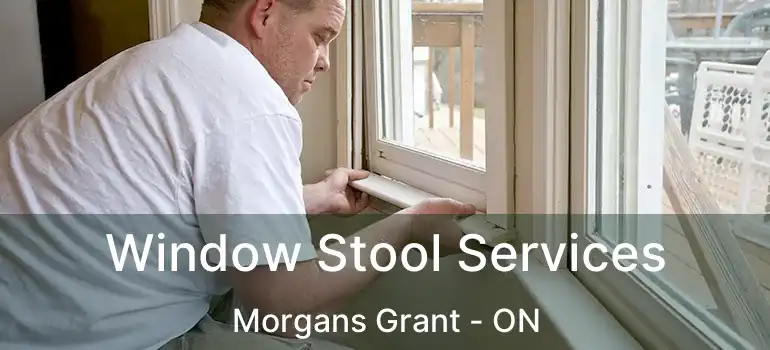 Window Stool Services Morgans Grant - ON