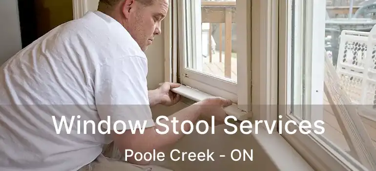  Window Stool Services Poole Creek - ON