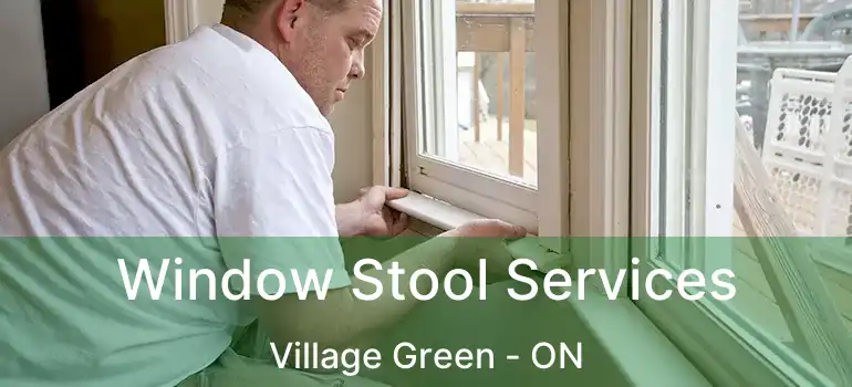  Window Stool Services Village Green - ON