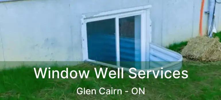  Window Well Services Glen Cairn - ON